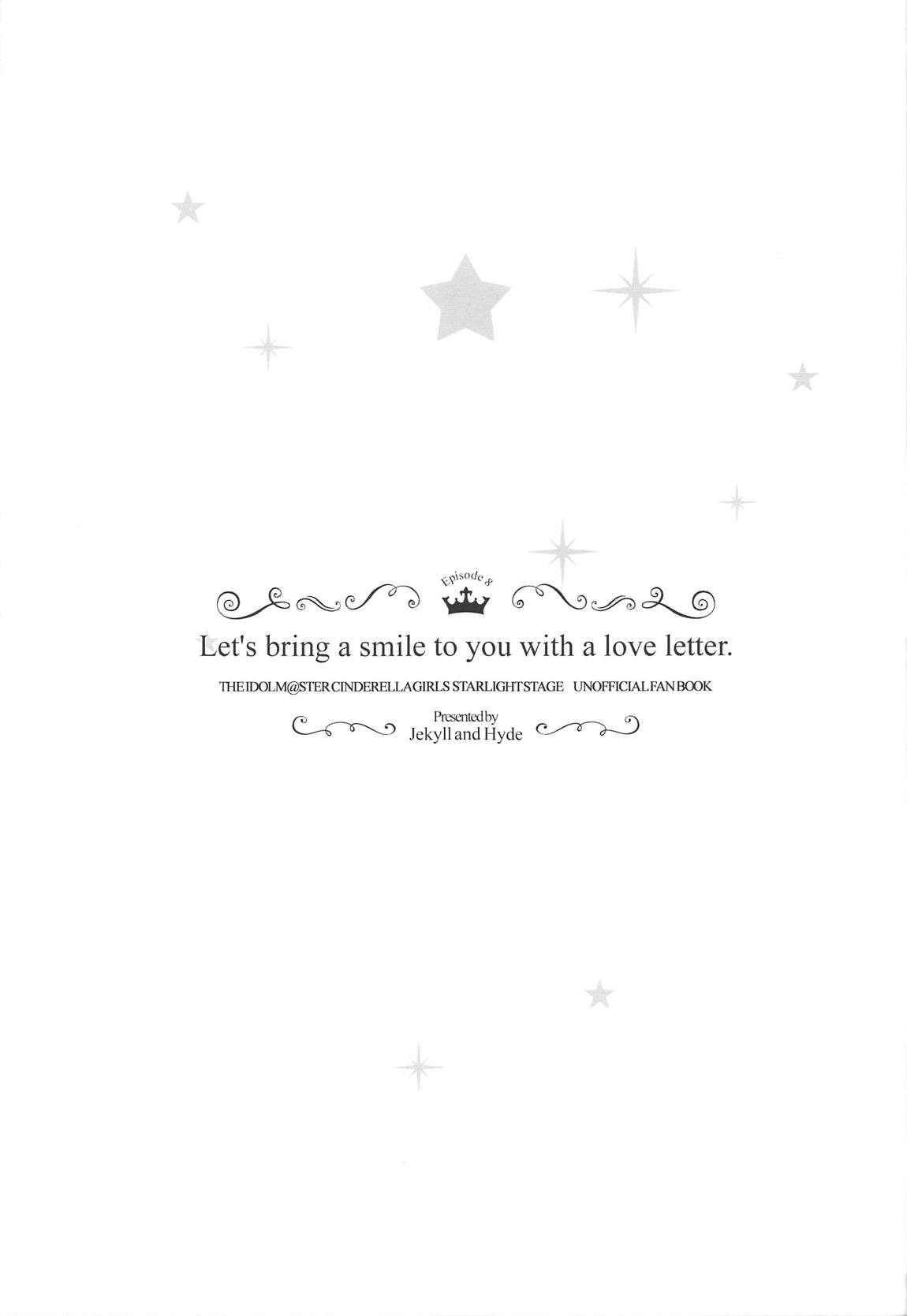 (サンクリ2019 Spring) [Jekyll and Hyde (MAKOTO)] Let's bring a smile to you with a love letter. (アイドルマスター シンデレラガールズ)